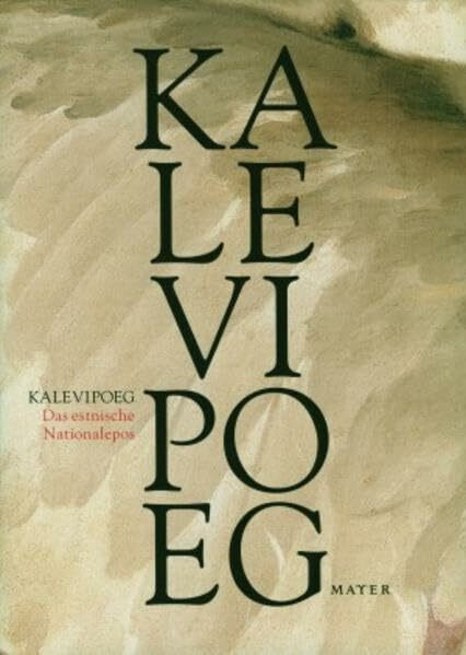 KALEVIPOEG: Das estnische Nationalepos