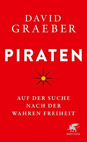 Piraten: Auf der Suche nach der wahren Freiheit