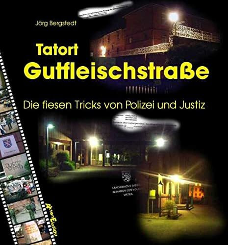 Tatort Gutfleischstraße: Die fiesen Tricks von Polizei und Justiz (AktenEinsicht)