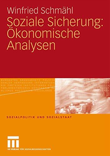 Soziale Sicherung: Ökonomische Analysen (Sozialpolitik und Sozialstaat) (German Edition) Soziale Sicherung: Ökonomische Analysen (Sozialpolitik und Sozialstaat) (German Edition)