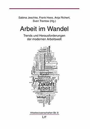 Arbeit im Wandel: Trends und Herausforderungen der modernen Arbeitswelt