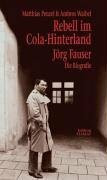 Rebell im Cola-Hinterland - Jörg Fauser: Die Biografie