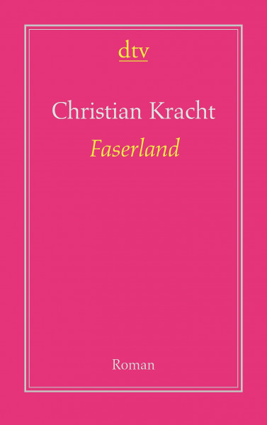 Faserland: Roman (dtv Fortsetzungsnummer 10)