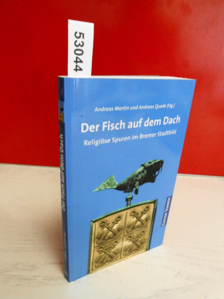 Der Fisch auf dem Dach: Religiöse Spuren im Bremer Stadtbild