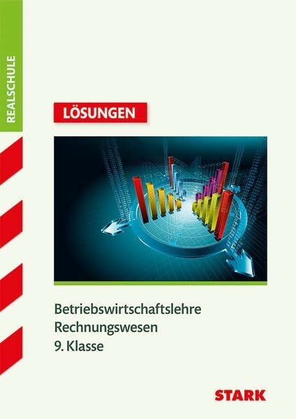 STARK Training Realschule - Betriebswirtschaftslehre/Rechnungswesen 9. Klasse Lösungsheft