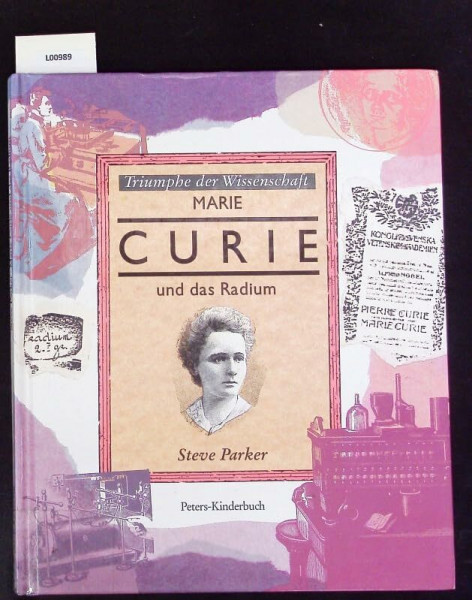 Marie Curie und das Radium. Triumphe der Wissenschaft