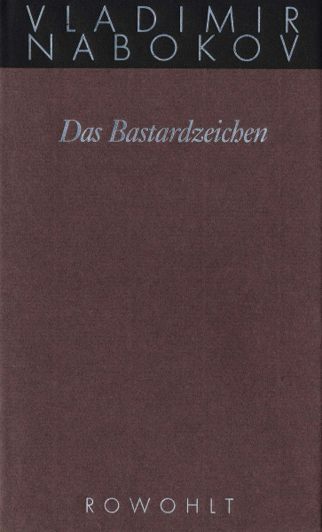 Das Bastardzeichen: Roman (Nabokov: Gesammelte Werke, Band 7)