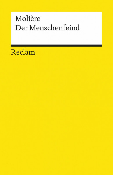Der Menschenfeind oder Der griesgrämige Verliebte: Komödie in fünf Aufzügen – Molière – französische Literatur in deutscher Übersetzung – 394 (Reclams Universal-Bibliothek)