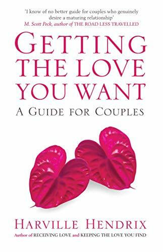 Getting The Love You Want: A Guide for Couples