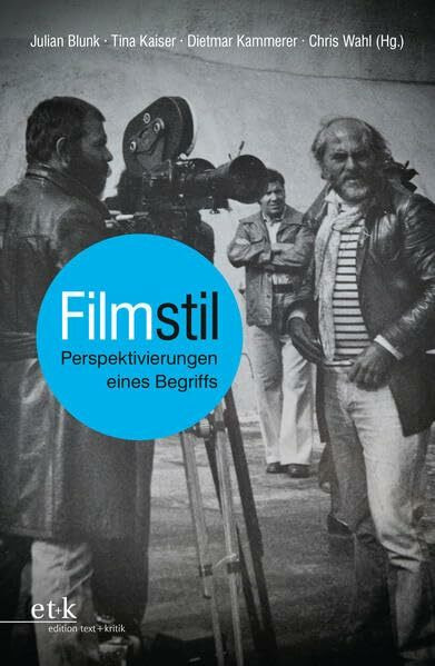 Filmstil: Perspektivierungen eines Begriffs