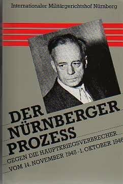 Der Nürnberger Prozess gegen die Hauptkriegsverbrecher vom 14. November 1945 - 1. Oktober 1946. 24 Bände plus Zeittafel in 13 Büchern: Band XI und XII / Band 21 und 22: Verhandlungsniederschriften 12.