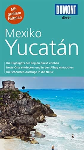 DuMont direkt Reiseführer Mexiko, Yucatán: Mit großem Faltplan