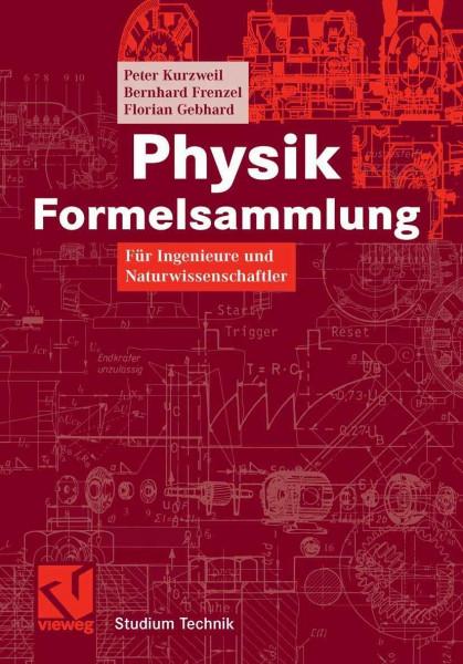 Physik Formelsammlung für Ingenieure und Naturwissenschaftler