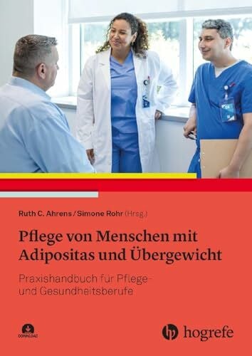 Pflege von Menschen mit Adipositas und Übergewicht: Praxishandbuch für Pflege- und Gesundheitsberufe