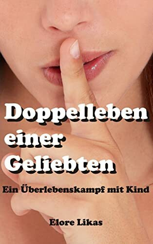 Doppelleben einer Geliebten: Ein Überlebenskampf mit Kind