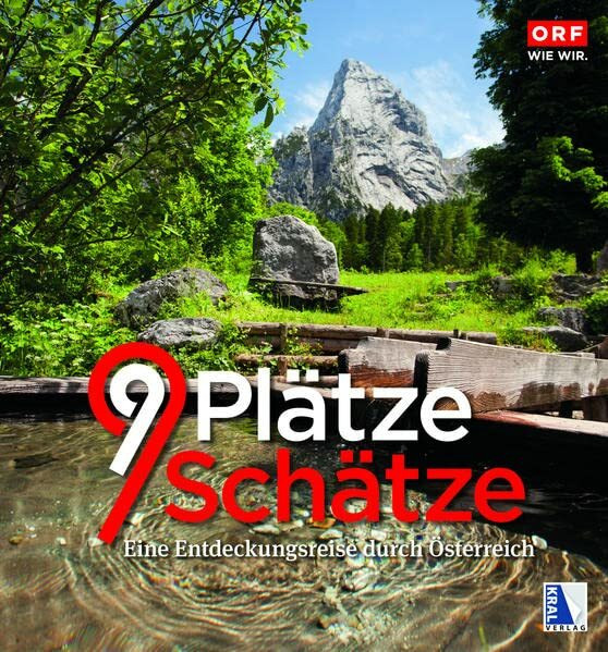 9 Plätze - 9 Schätze (Ausgabe 2017): Band III: Eine Entdeckungsreise durch Österreich