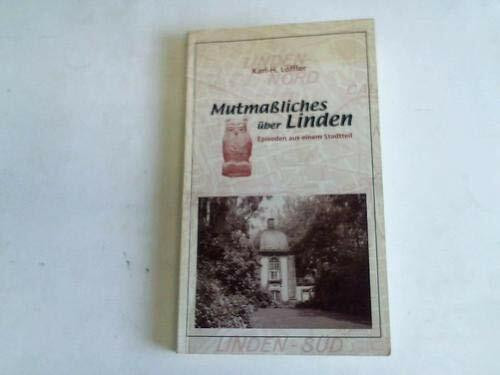 Mutmassliches über Linden: Episoden aus einem Stadtteil