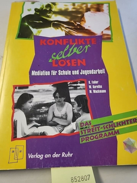 Konflikte selber lösen: Trainingshandbuch für Mediation und Konfliktmanagement in Schule und Jugendarbeit (Gemeinsam leben lernen)