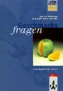 Geschmacksfragen. Nahrung für alle Sinne. Kursbuch