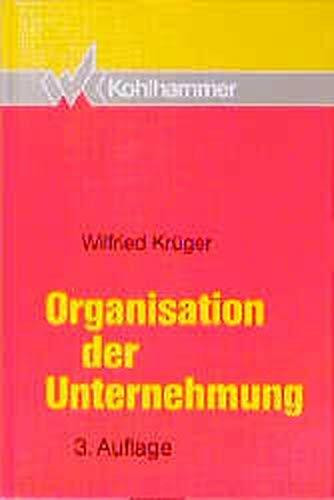 Organisation der Unternehmung (Kohlhammer Lehrbuchreihe Betriebswirtschaft)