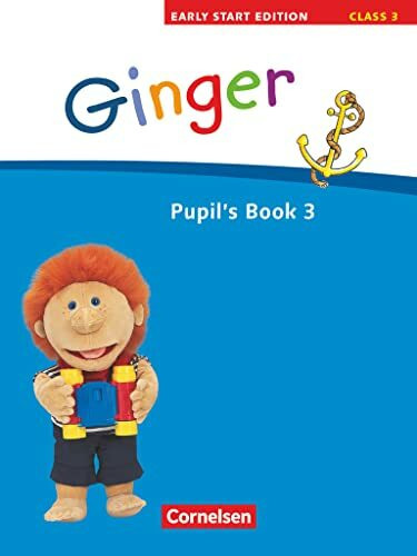 Ginger - Lehr- und Lernmaterial für den früh beginnenden Englischunterricht - Early Start Edition - Ausgabe 2008 - Band 3: 3. Schuljahr: Pupil's Book ... Edition - Ausgabe 2008, Band 3: 3. Schuljahr)