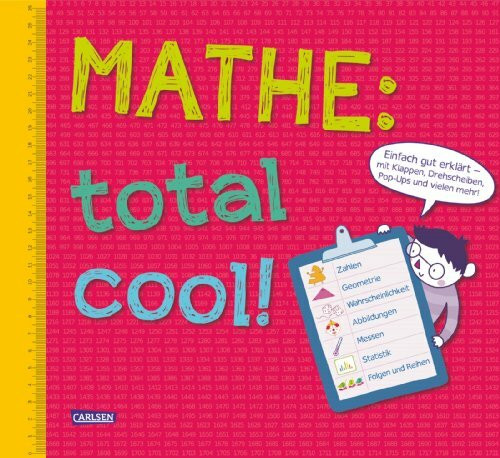 Mathe: total cool: Einfach gut erklärt - mit Klappen, Drehscheiben, Pop-ups und vielen mehr!