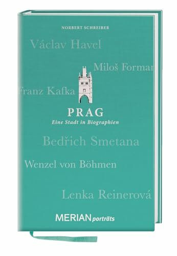 Prag. Eine Stadt in Biograhien.: MERIAN porträts (MERIAN Stadtbiographien)