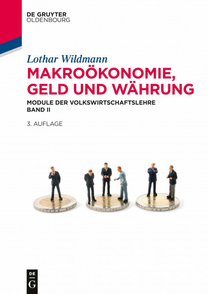 Makroökonomie, Geld und Währung: Module der Volkswirtschaftslehre Band II (De Gruyter Studium, Band 2)