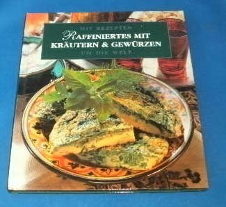 Raffiniertes mit Kräutern & Gewürzen.