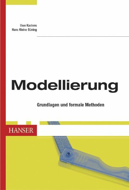 Modellierung: Grundlagen und formale Methoden Modellierung: Grundlagen und formale Methoden