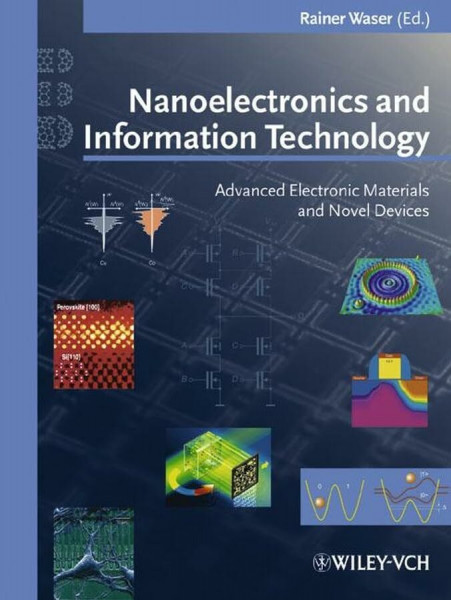 Nanoelectronics and Information Technology: Advanced Electronic Materials and Novel Devices: Advanced Electronic Materiels & Novel Devices