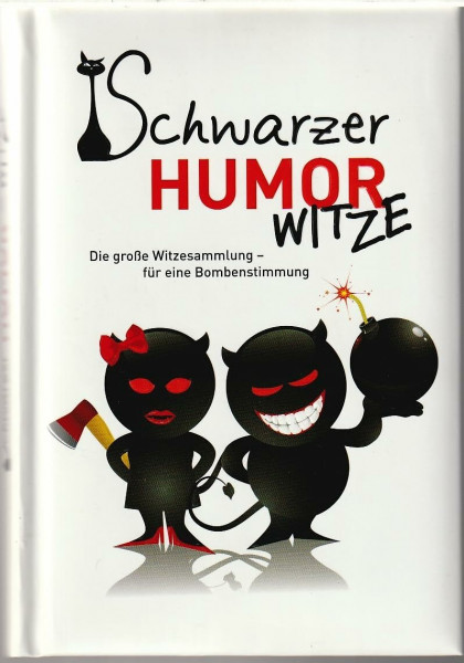 Schwarzer Humor - Witze: Der große Witzeschatz - für eine Bombenstimmung