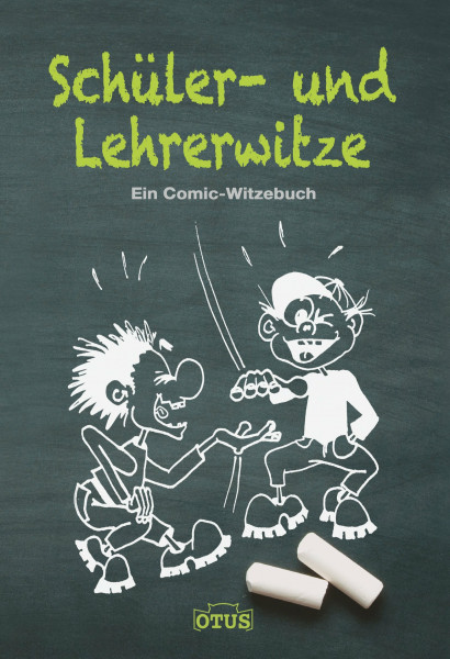 Schüler- und Lehrerwitze: Ein Comic-Witzebuch