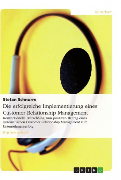 Die erfolgreiche Implementierung eines Customer Relationship Management