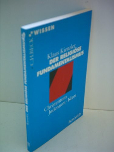 Der religiöse Fundamentalismus: Christentum, Judentum, Islam (Beck'sche Reihe)