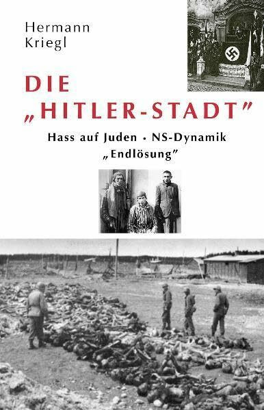 Die Hitler-Stadt: Hass auf Juden - NS-Dynamik "Endlösung"