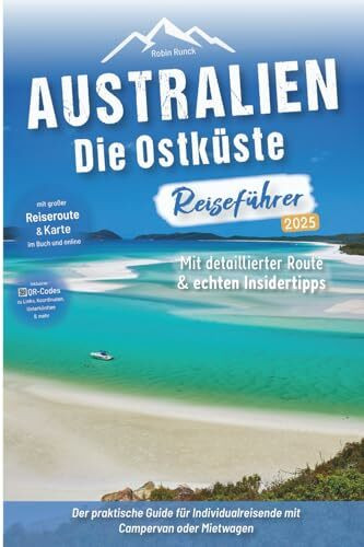 Australien Ostküste Reiseführer: Der praktische Guide für Individualreisende mit Campervan oder Mietwagen - Route inkl. Online-Karte, Reisetipps mit ... über 270 Reisebilder (Australien Reiseführer)