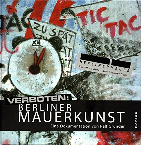 Verboten: Berliner Mauerkunst. Eine Dokumentation