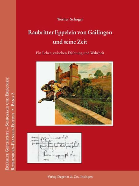 Raubritter Eppelein von Gailingen und seine Zeit: Ein Leben zwischen Dichtung und Wahrheit