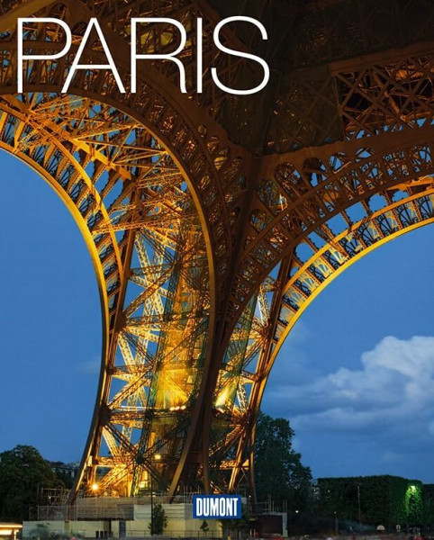 DuMont Bildband Paris: Lebensart, Kultur & Impressionen
