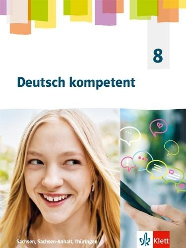 Deutsch kompetent 8. Schulbuch Klasse 8. Ausgabe Sachsen, Sachsen-Anhalt und Thüringen Gymnasium ab 2019
