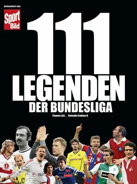 111 Legenden der Bundesliga: Präsentiert von SportBild