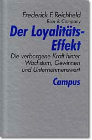 Der Loyalitäts-Effekt: Die verborgene Kraft hinter Wachstum, Gewinnen und Unternehmenswert