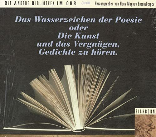Das Wasserzeichen der Poesie oder die Kunst und das Vergnügen GEedichte zu hören [Audio CD] Ha...