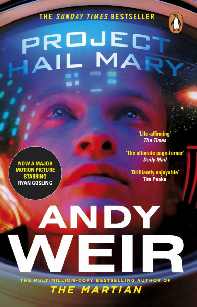 Project Hail Mary: From the Sunday Times bestselling author of The Martian - Now a major motion picture starring Ryan Gosling