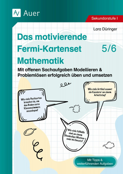 Das motivierende Fermi-Kartenset Mathematik 5-6: Mit offenen Sachaufgaben Modellieren & Problemlösen erfolgreich üben und umsetzen (5. und 6. Klasse)