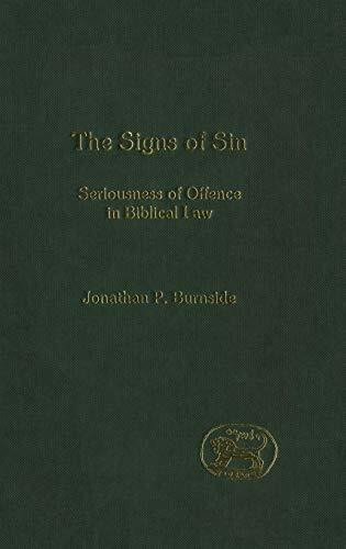 Signs of Sin: Seriousness of Offence in Biblical Law (Library of Hebrew Bible/Old Testament Studies)