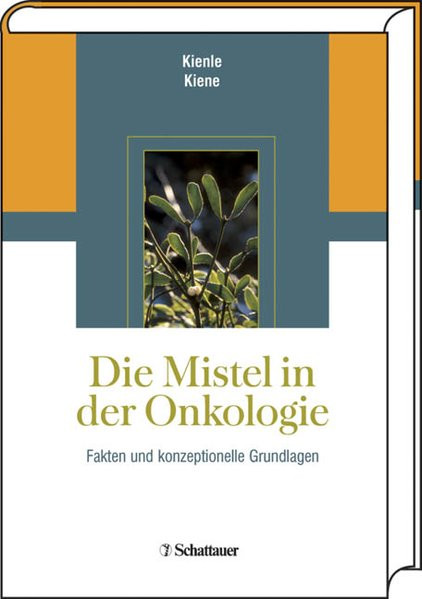 Die Mistel in der Onkologie: Fakten und konzeptionelle Grundlagen