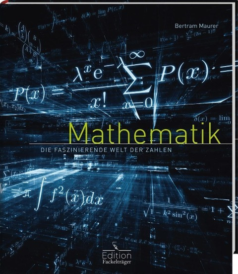 Mathematik - Die faszinierende Welt der Zahlen