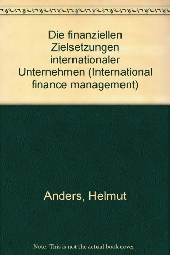 Die finanziellen Zielsetzungen internationaler Unternehmen.